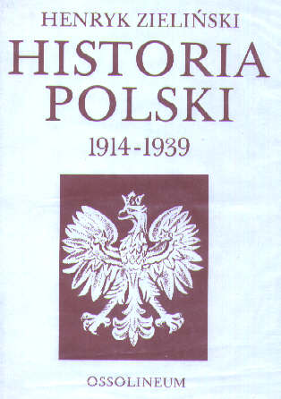 Historia Polski 1914-1939 - Zieliski Henryk